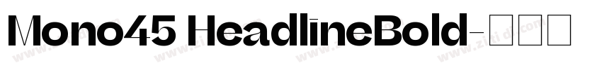 Mono45 HeadlineBold字体转换